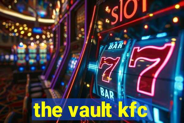 the vault kfc